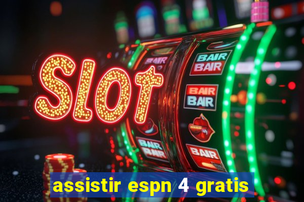 assistir espn 4 gratis